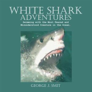 Cover of the book White Shark Adventures by Ada Nicolescu