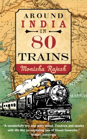 Cover of the book Around India in 80 Trains by Adam David Collings