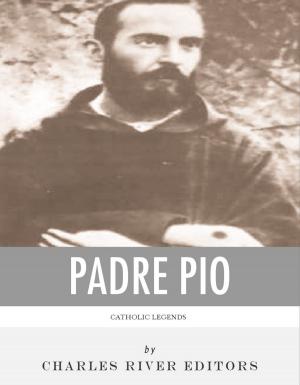Cover of the book Catholic Legends: The Life and Legacy of Padre Pio by Andrew Burt