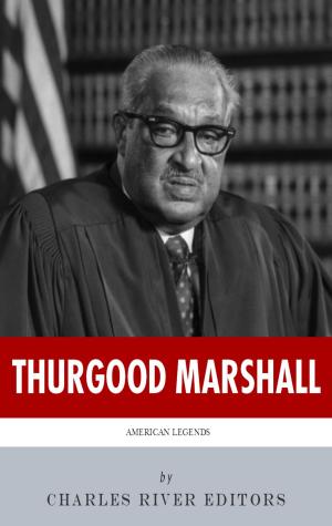 Cover of the book American Legends: The Life of Thurgood Marshall by Charles River Editors