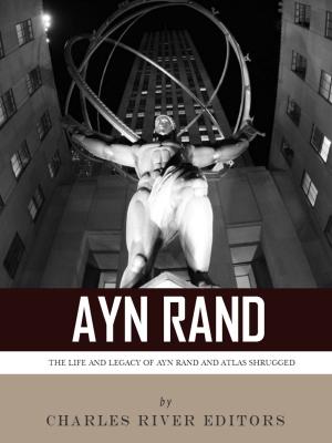 Cover of Ayn Rand & Atlas Shrugged: The Life and Legacy of the Author and Book