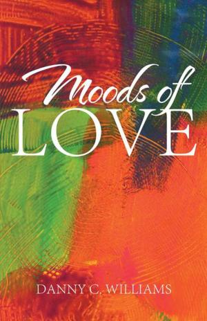 Cover of the book Moods of Love by Howard A. Losness