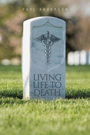Cover of the book Living Life to Death by Anne Stone