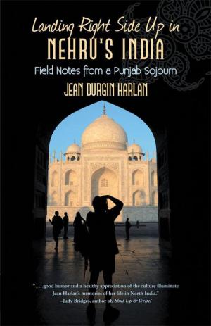 Cover of the book Landing Right Side up in Nehru’S India by J. Fran Baird