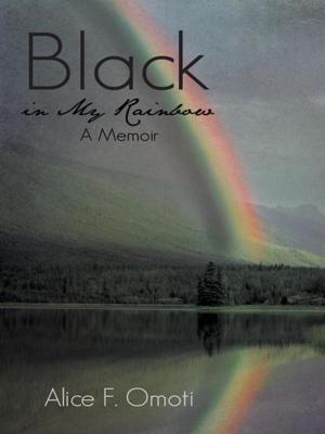 Cover of the book Black in My Rainbow by Beverly Ann Marcoux Johnston
