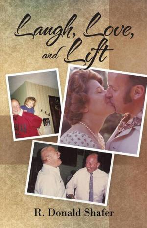 Cover of the book Laugh, Love, and Lift by Samuel T. Padmore