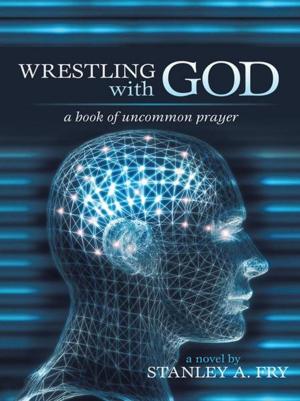 Cover of the book Wrestling with God by Clarke Wallace