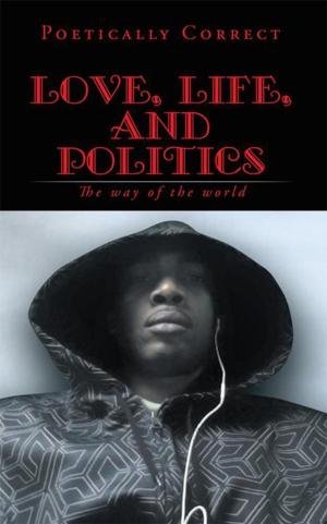 Cover of the book Love, Life, and Politics by Philip J. Eveland