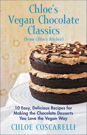 Cover of the book Chloe's Vegan Chocolate Classics (from Chloe's Kitchen) by Arif Anwar