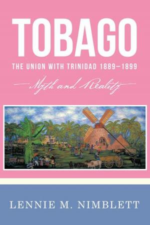 Cover of the book Tobago: the Union with Trinidad 1889–1899 by Ian Niall Rankin