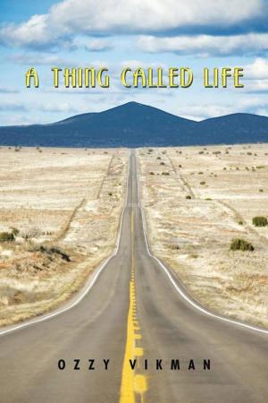 Cover of the book A Thing Called Life by Ashley D. Captain, Stephanie M. Captain