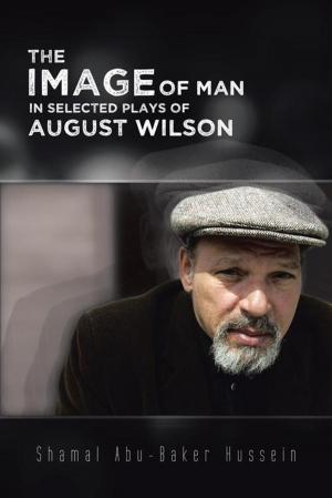 Cover of the book The Image of Man in Selected Plays of August Wilson by Richard Jodoin