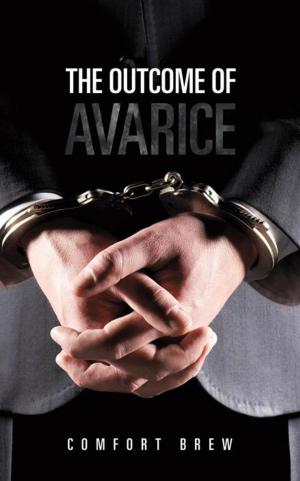 Cover of the book The Outcome of Avarice by R E Shrubb