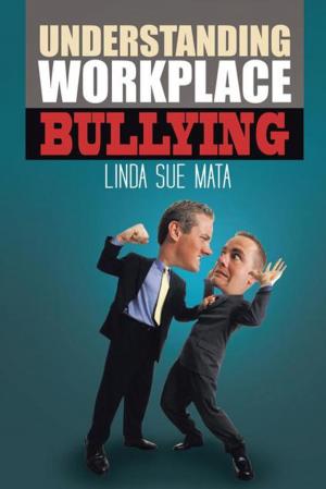 Cover of the book Understanding Workplace Bullying by Joe Blatnick