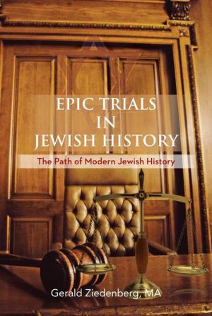 Cover of the book Epic Trials in Jewish History by Neelam Godia