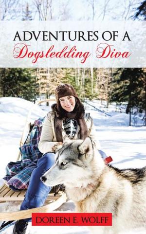 Cover of the book Adventures of a Dogsledding Diva by Bertrand Bonnick, Kaye Bonnick