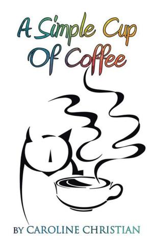 Cover of the book A Simple Cup of Coffee by Teresa L. Quarker Smith
