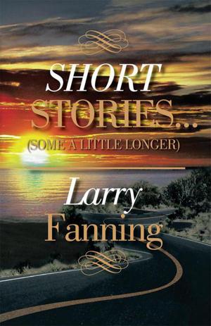 Cover of the book Short Stories …(Some a Little Longer) by Carroll Anne Sheppard, Nancy Burton Dilliplane