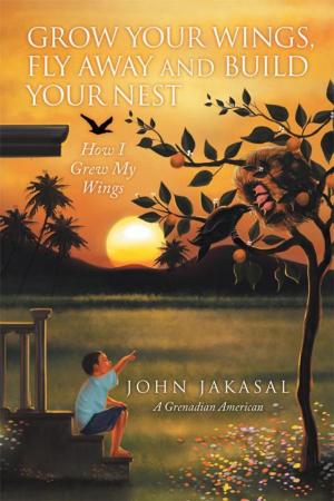Cover of the book Grow Your Wings, Fly Away and Build Your Nest by Octavio Rivera