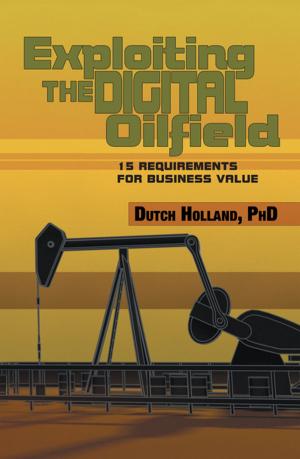 Cover of the book Exploiting the Digital Oilfield by David Kerrigan Fly, David Fly