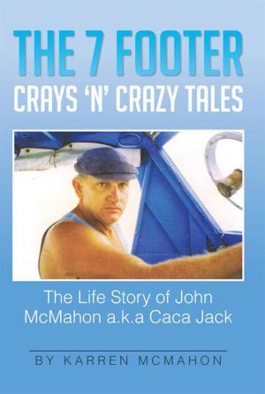 Cover of the book The 7 Footer Crays 'N' Crazy Tales by Jacqueline Mary Masciotti