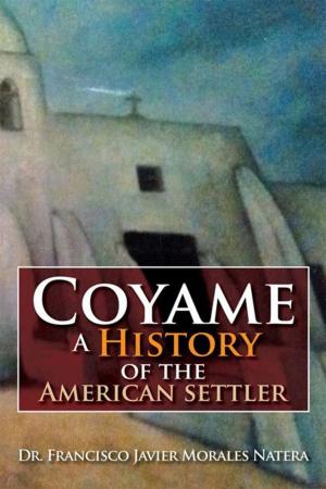 Cover of the book Coyame a History of the American Settler by Patriot Daisy