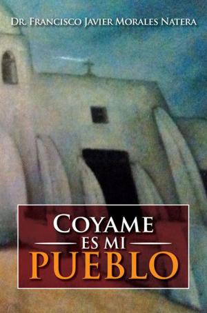 Cover of the book Coyame Es Mi Pueblo by Bryan Siegrist