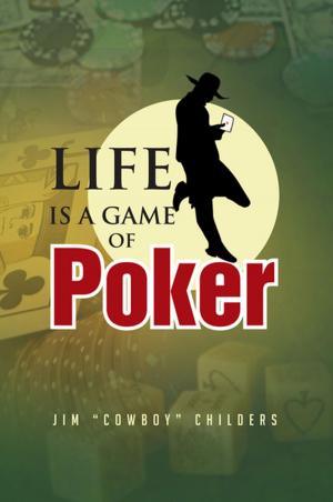 Cover of the book Life Is a Game of Poker by Reuben H. Siverling