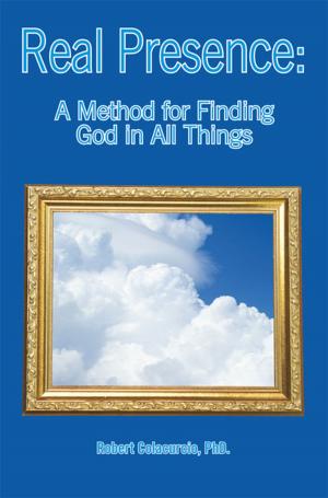 Cover of the book Real Presence: a Method for Finding God in All Things by Ebony Brown