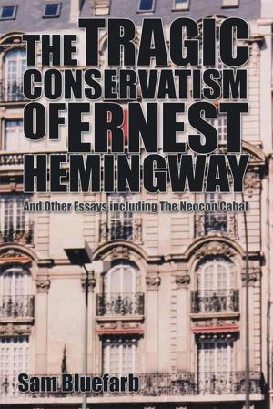 Cover of the book The Tragic Conservatism of Ernest Hemingway by Robert Temple