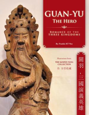 Cover of the book Guan-Yu the Hero by Suchittthra Shreiyaa Lakshmi Vasu, Rajesh Kumar