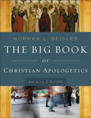 Cover of the book The Big Book of Christian Apologetics by Dr. Robert Jeffress