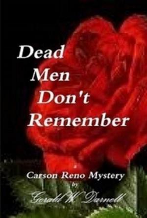 Cover of the book Dead Men Don't Remember by Gerald Darnell