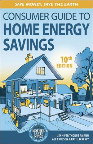 Cover of the book The Consumer Guide to Home Energy Savings by Cecile Andrews and Wanda Urbanska