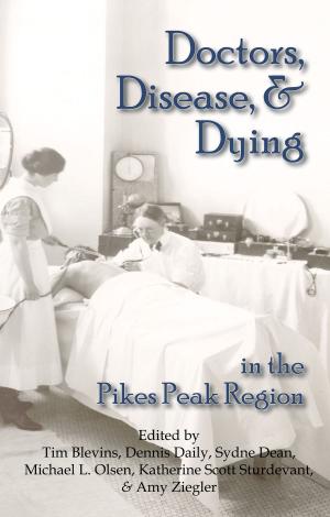 Book cover of Doctors, Disease, and Dying in the Pikes Peak Region