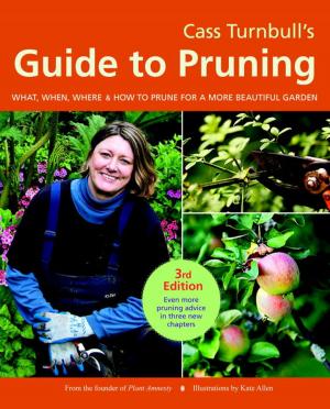 Cover of the book Cass Turnbull's Guide to Pruning, 3rd Edition by Amanda Bevill, Julie Kramis Hearne