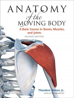 Cover of Anatomy of the Moving Body, Second Edition