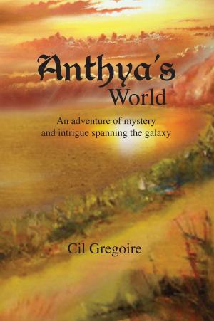 Cover of Anthya's World by Cil Gregoire, Publication Consultants