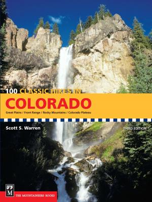 Cover of the book 100 Classic Hikes in Colorado by Charles Houston M.D., David Harris PH.D., Ellen Zeman PH.D.
