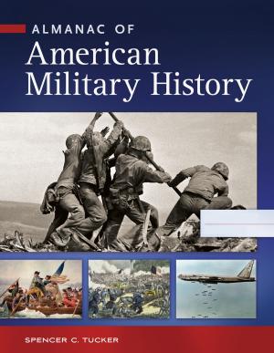 Cover of the book Almanac of American Military History [4 volumes] by Mark J. Rozell, Ted G. Jelen