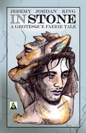 Cover of the book In Stone: A Grotesque Faerie Tale by Montrew Dunham