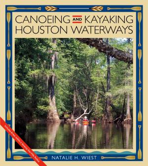 Cover of Canoeing and Kayaking Houston Waterways