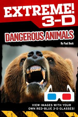 Cover of Extreme 3-D: Dangerous Animals