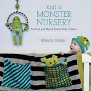 Cover of the book Knit a Monster Nursery by Karen M. Burns