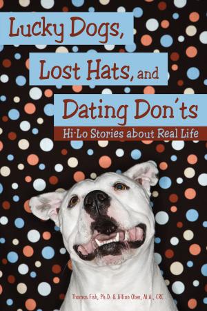 Cover of the book Lucky Dogs, Lost Hats, and Dating Don'ts by Joyce Cooper-Kahn Ph.D., Laurie Dietzel Ph.D.