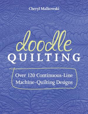 Cover of the book Doodle Quilting by Gailen Runge, Amy Adams, Lynette Anderson, Leanne Beasley, Kristyne Czepuryk
