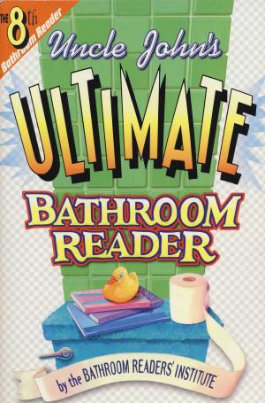 Cover of the book Uncle John's Ultimate Bathroom Reader by Mark Shulman, John Roshell