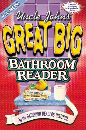 Cover of the book Uncle John's Great Big Bathroom Reader by Bathroom Readers' Hysterical Society