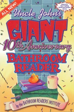 Cover of the book Uncle John's Giant 10th Anniversary Bathroom Reader by Mark Shulman, John Roshell