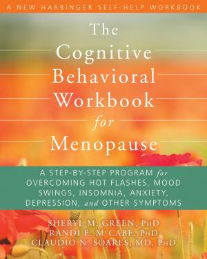 Cover of the book The Cognitive Behavioral Workbook for Menopause by Carol Krucoff, E-RYT